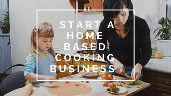 How to Start A Home Based Cooking Business