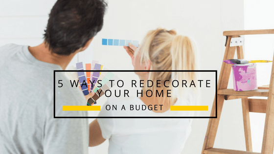 5 Ways to Redecorate Your Home On A Budget