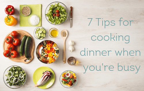 tips for cooking dinner if you're busy