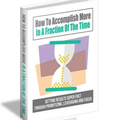 how to accomplish more in less time