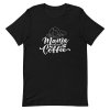 Mama Need Coffee T-Shirt