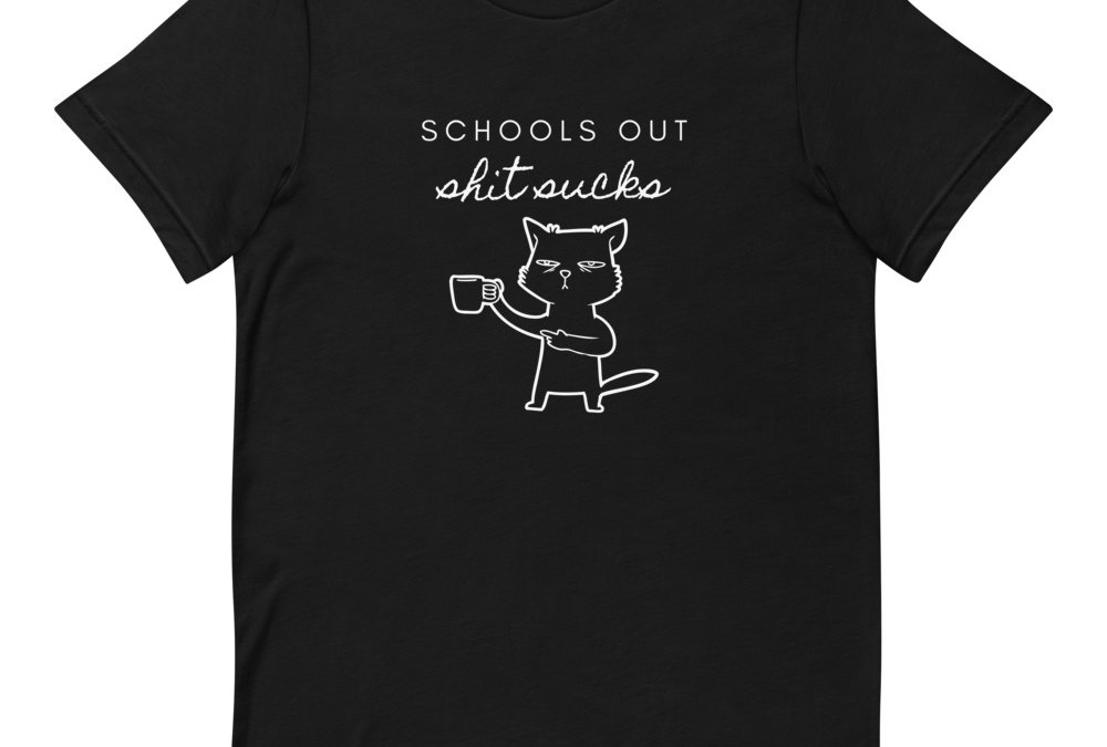 Schools Out T-Shirt