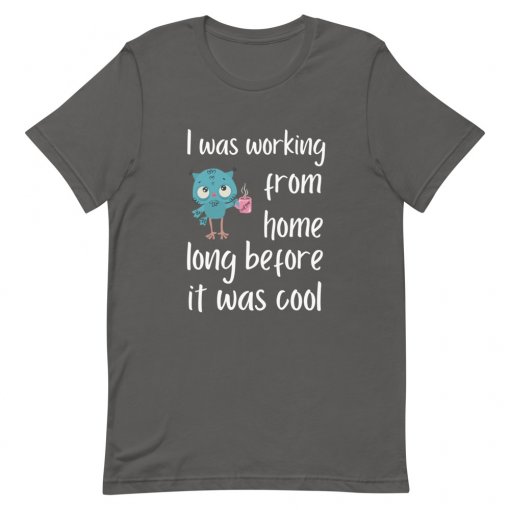 Working From Home Before It Was Cool T-Shirt - Image 3