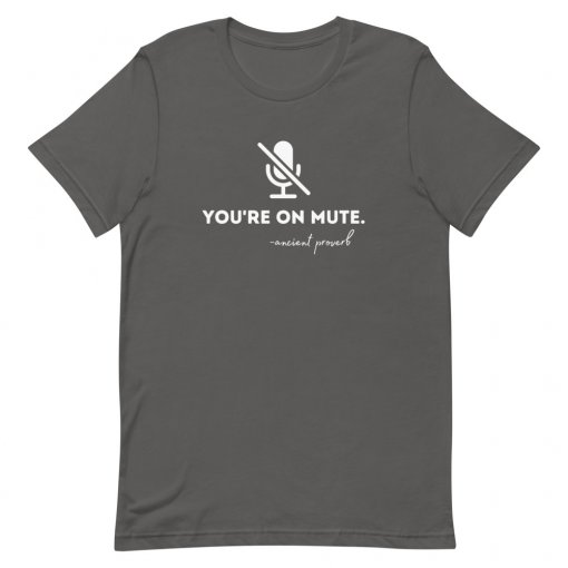 You're On Mute T-Shirt - Image 7