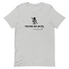 You're On Mute T-Shirt