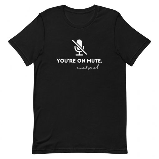 You're On Mute T-Shirt - Image 3