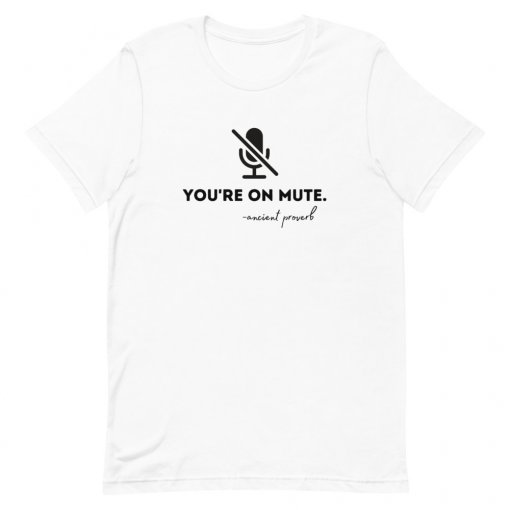 You're On Mute T-Shirt - Image 2