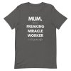 Miracle Worker Mum T-Shirt - Image 8