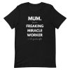 Miracle Worker Mum T-Shirt - Image 3
