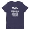 Miracle Worker Mum T-Shirt - Image 6