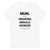 Miracle Worker Mum T-Shirt - Image 2