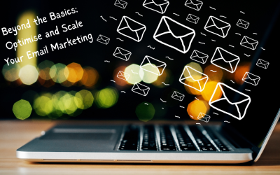 Beyond the Basics: How to Optimize and Scale Your Email Marketing